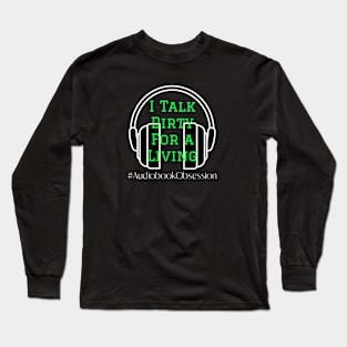 I talk dirty for a living Long Sleeve T-Shirt